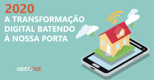 2020 A transformação digital batendo à nossa porta
