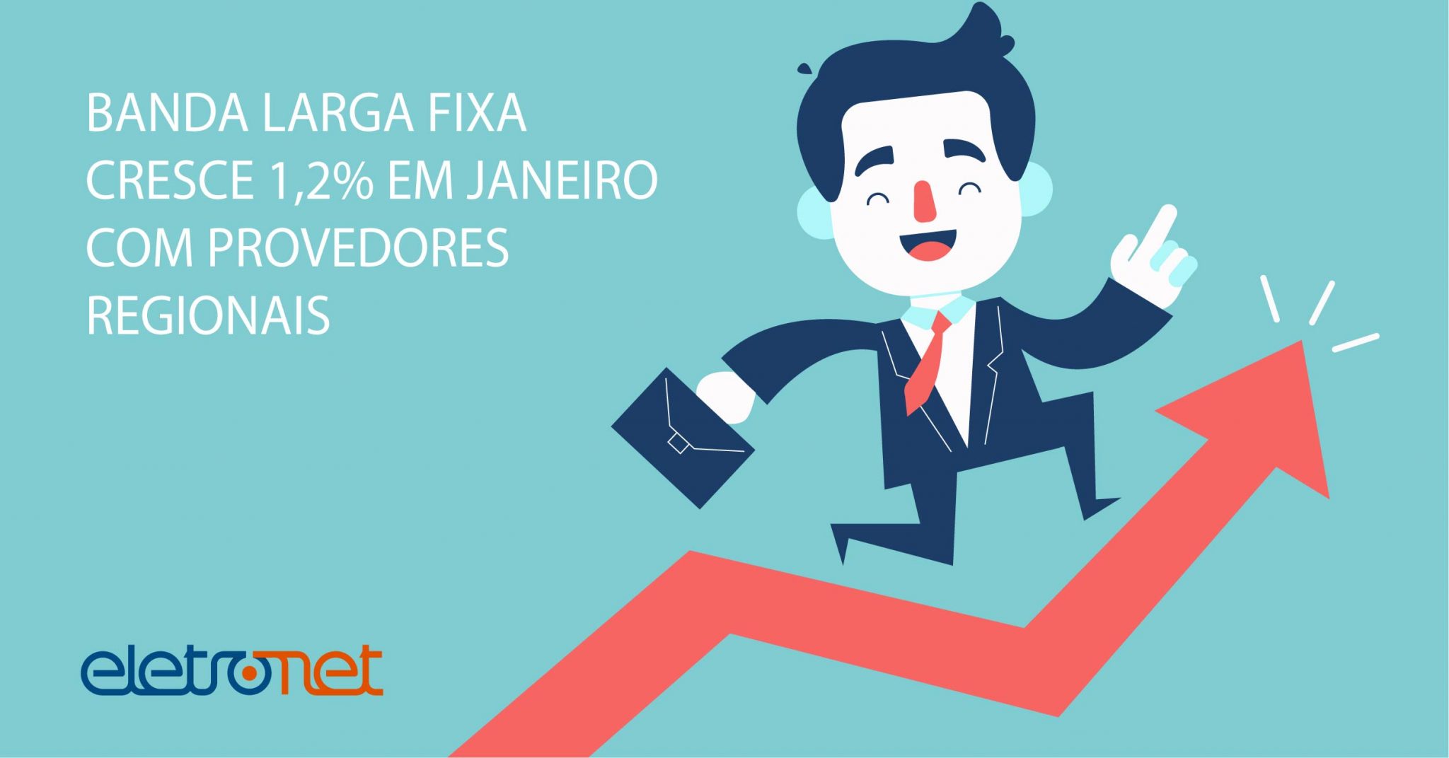 Banda Larga Fixa Cresce 1,2% em Janeiro de 2018