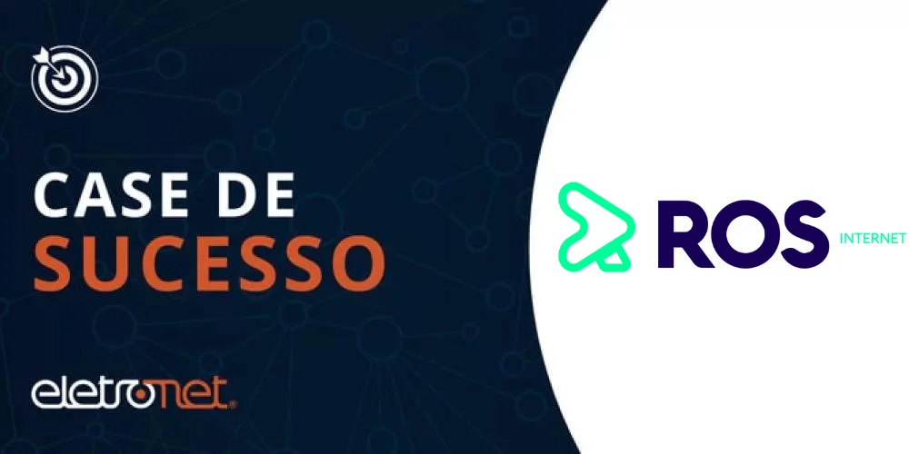 ROS internet e o seu caso de sucesso com a tecnologia de fibra óptica da Eletronet