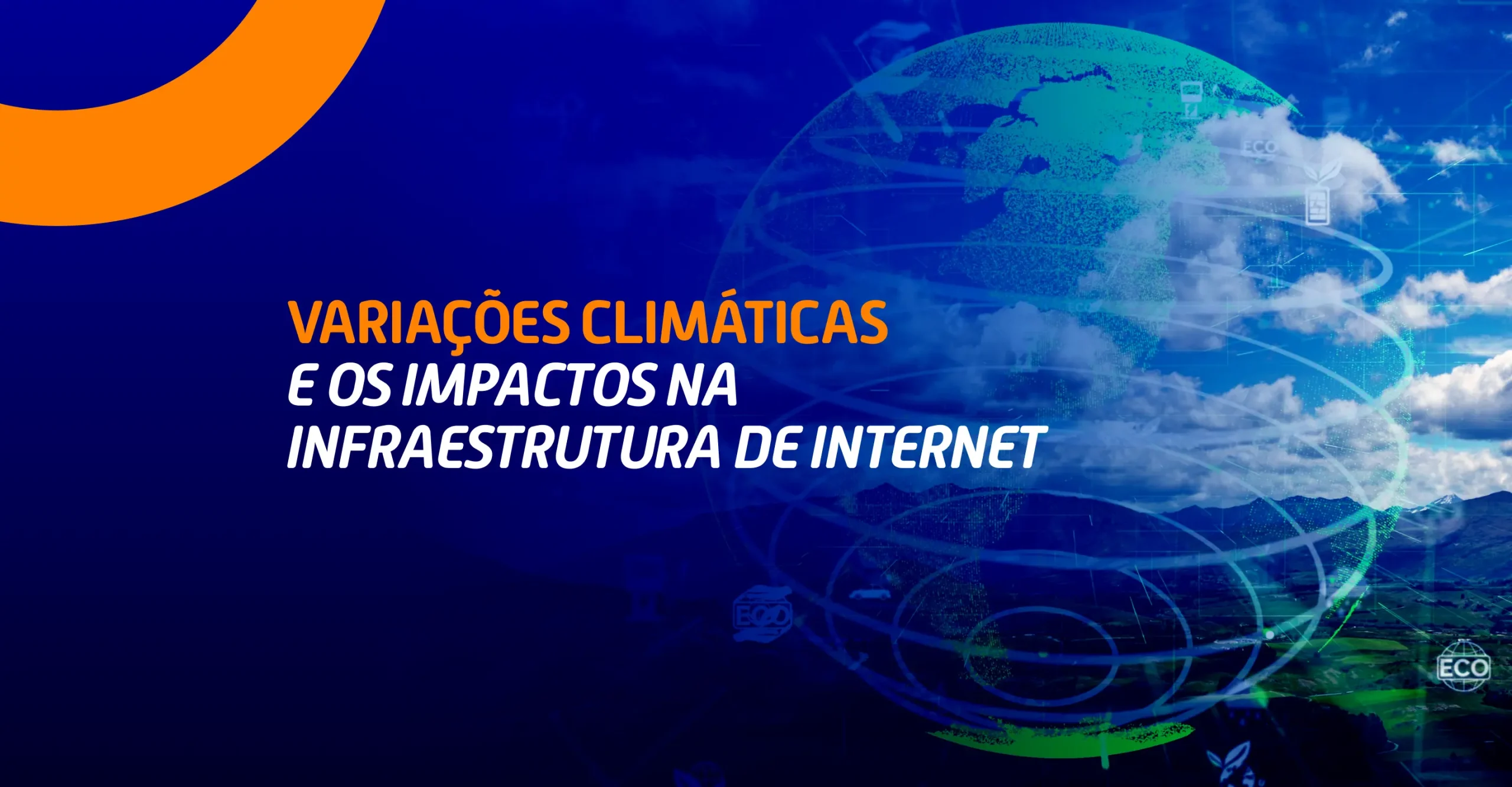 Representação do planeta Terra com nuvens e elementos digitais simbolizando os impactos das mudanças climáticas na infraestrutura de internet