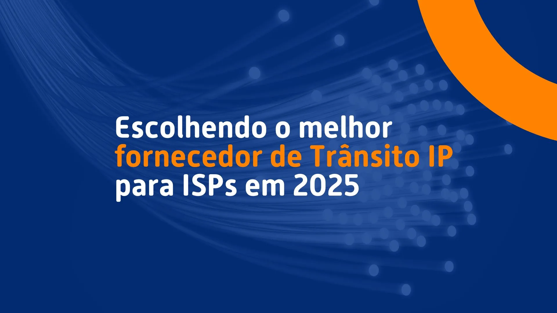 Imagem com feixes de luz representando fibra óptica e conectividade IP para provedores de internet em 2025