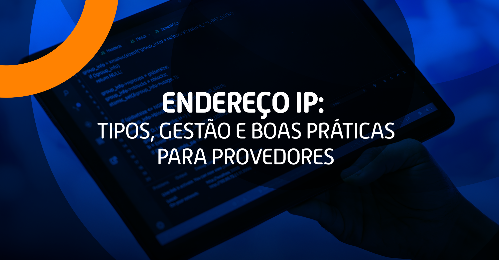 Endereço IP: tipos, gestão e boas práticas para provedores 
