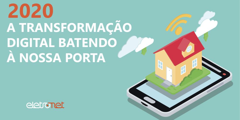 2020 A transformação digital batendo à nossa porta