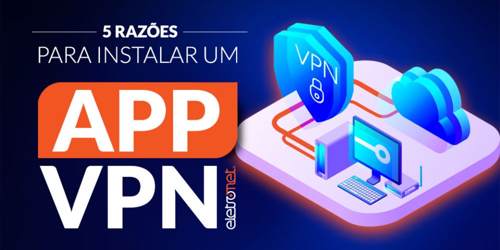 5-razões-para-instalar-um-aplicativo-VPN 5 razões para instalar um aplicativo VPN