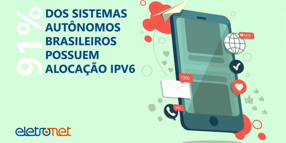91-dos-sistemas-autônomos-brasileiros-possuem-alocação-IPV6 91% dos sistemas autônomos brasileiros possuem alocação IPV6