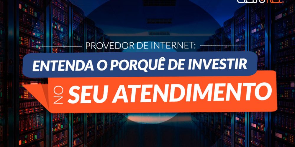A importância do atendimento para o provedor de serviço