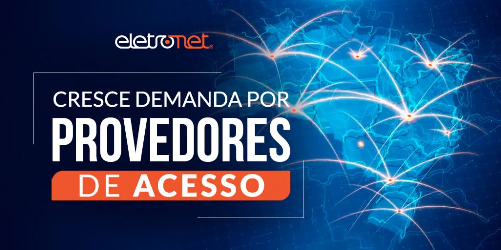Cresce demanda por provedores de acesso