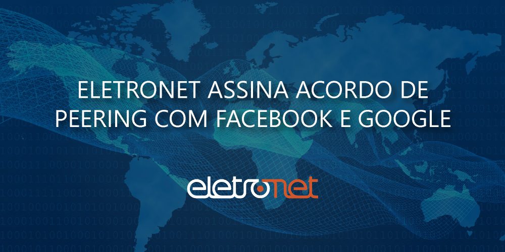 Eletronet faz parceria de peering com Facebook e Google