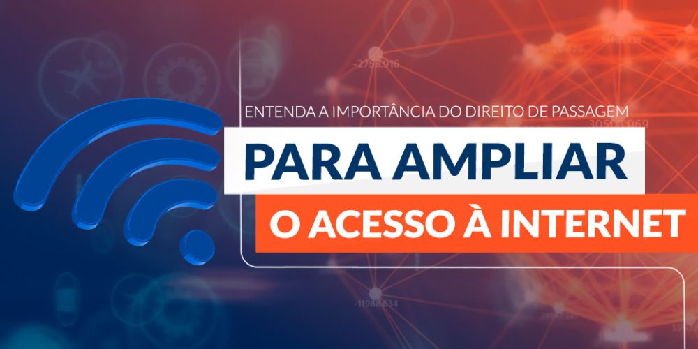 Entenda a importância do direito de passagem para ampliar o acesso à internet