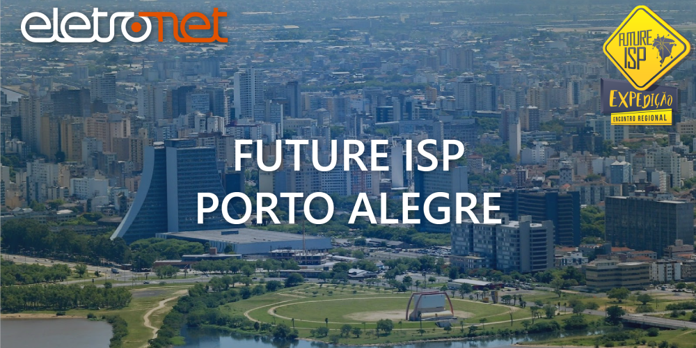 Eletronet Expõe Novidades no Future ISP Porto Alegre, dia 21