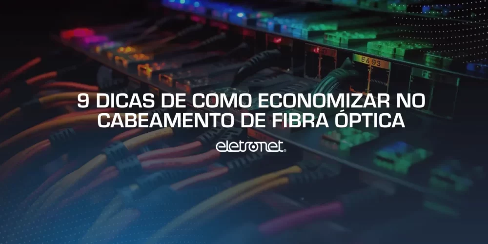Cabos de fibra óptica inseridos em uma estrutura econômica e eficaz sem perda de qualidade.