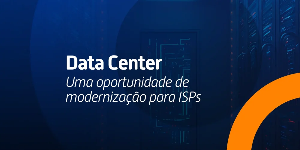 Descubra como a adoção de data centers pode otimizar a conectividade e modernizar as operações de ISPs.