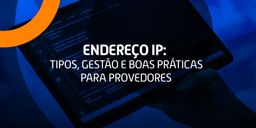 Banner do blog da Eletronet com o título “Endereço IP: tipos, gestão e boas práticas para provedores”.