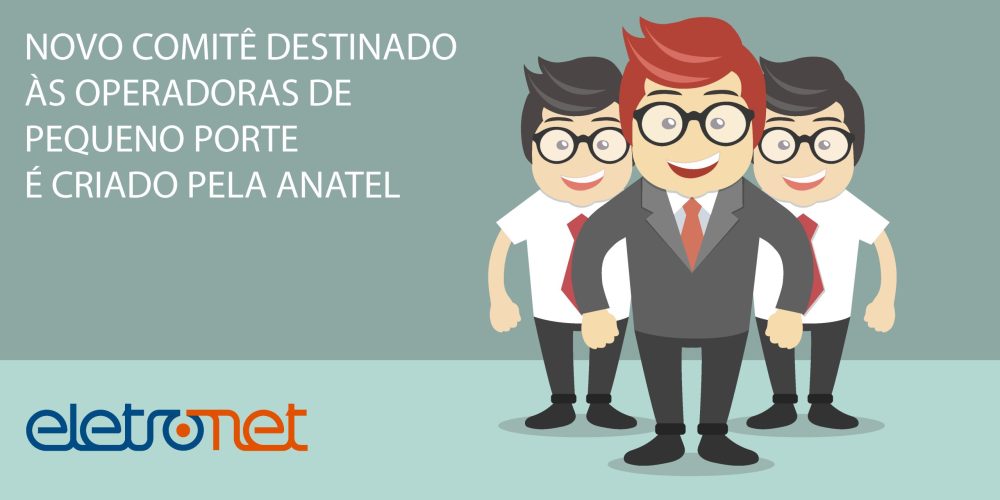 Novo Comitê Destinado às Operadoras de Pequeno Porte é Criado