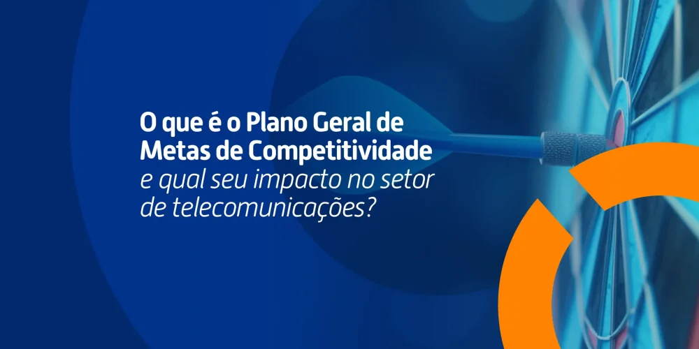 Entenda o que é o PGMC - Plano Geral de Metas de Competição e descubra como sua revisão periódica pode afetar operadoras e provedores de internet.