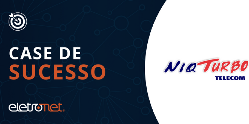 case de sucesso eletronet: parceria com niqturbo telecom