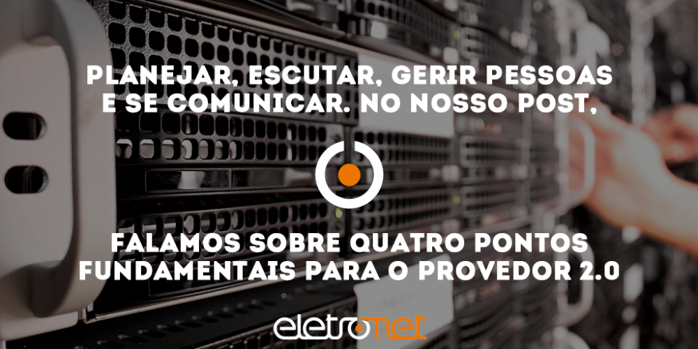 Pontos Fundamentais para o Provedor 2.0