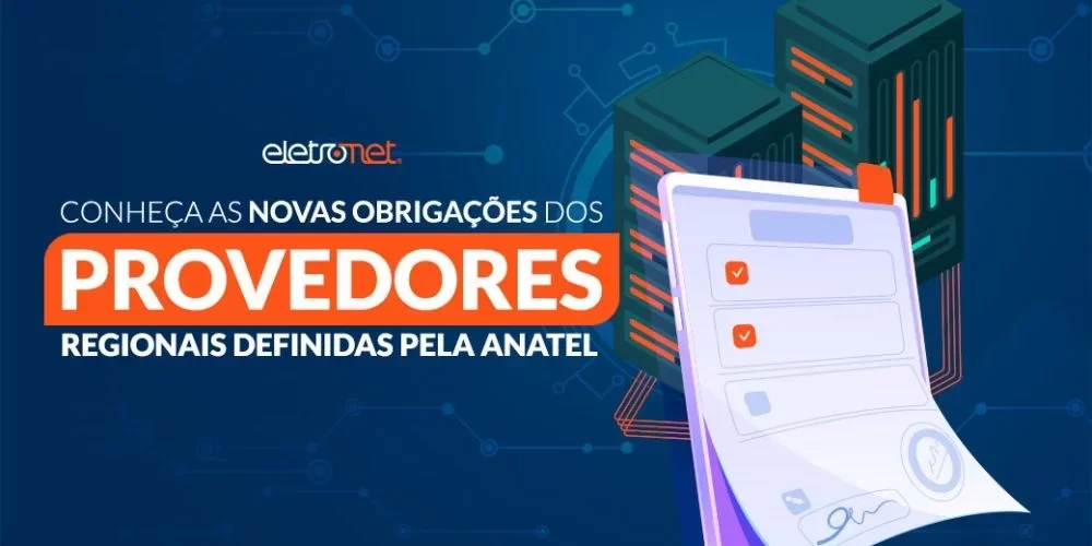 Conheça as novas obrigações dos provedores regionais de internet definidas pela Anatel