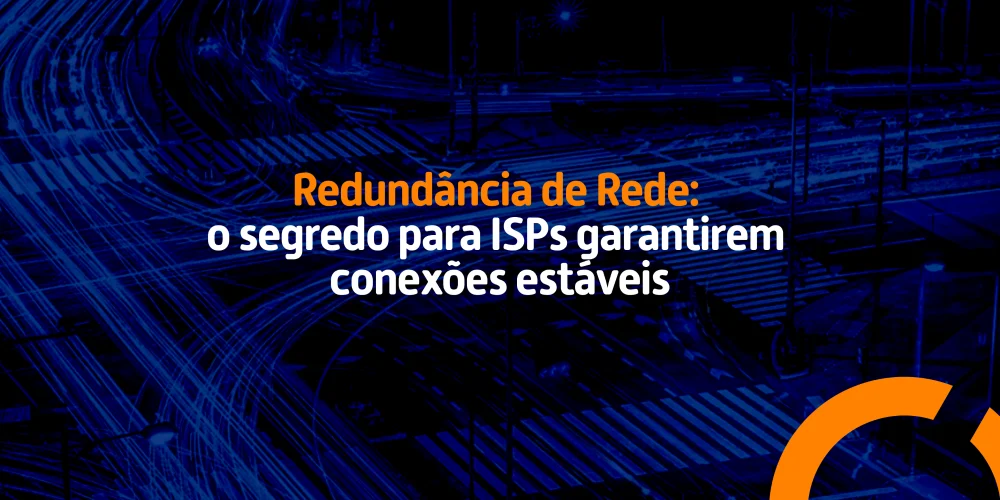 Redundância de Rede: estabilidade e segurança para ISPs Redundância de rede garante conexões estáveis para ISPs e provedores de internet.